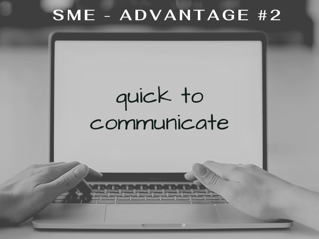 SME Advantage - quick to communicate